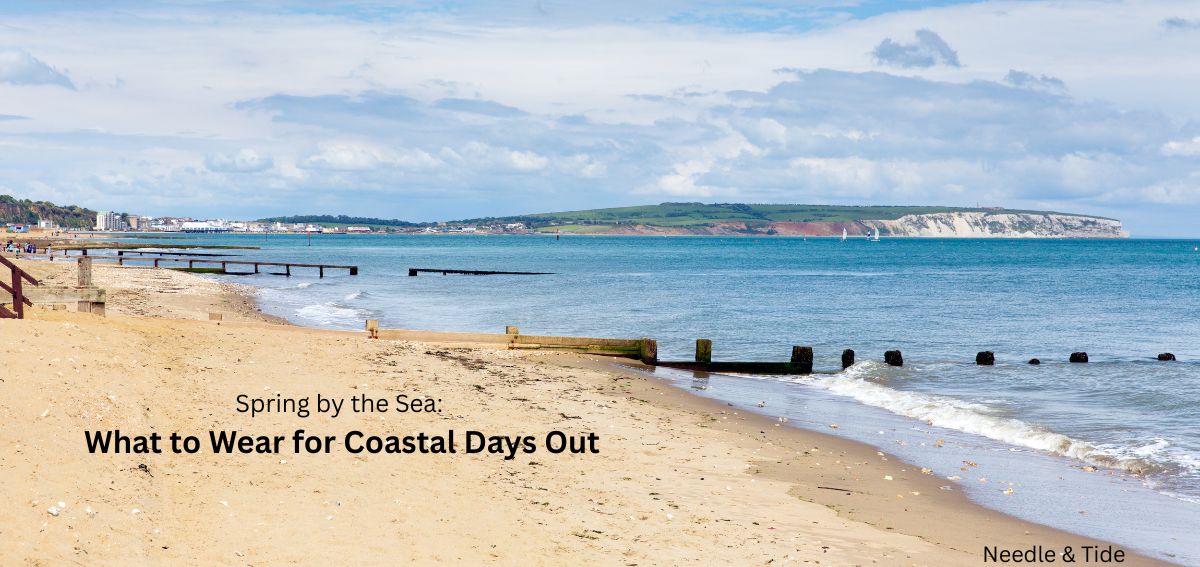 Spring by the Sea: What to Wear for Coastal Days Out